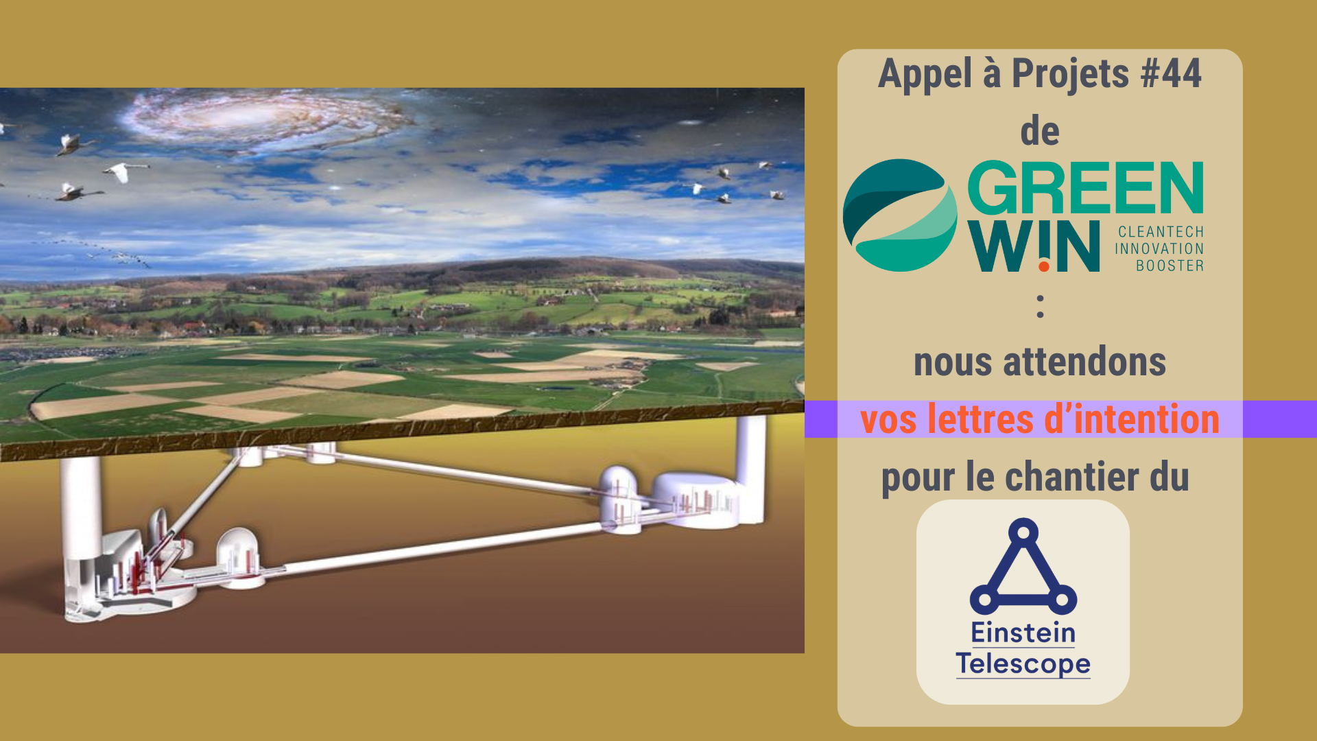 Votre entreprise peut apporter des solutions innnovantes pour relever les défis du chantier de construction souterraine du Télescope Einstein ? GreenWin attend vos propositions et lettres d'intentions