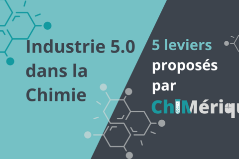 L’Industrie 5.0 en Chimie : 5 raisons pour une transition numérique, 0 raison de ne pas y aller!